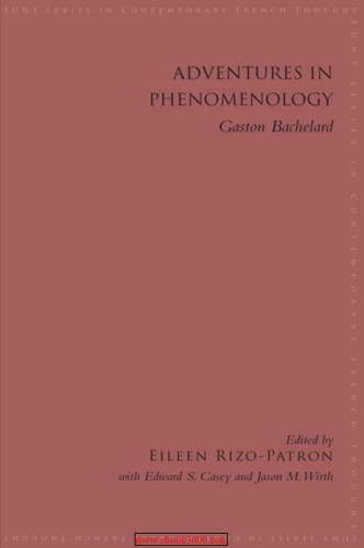 Adventures In Phenomenology Gaston Bachelard Eileen Rizopatron