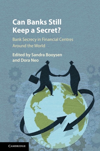 Can Banks Still Keep A Secret Bank Secrecy In Financial Centres Around The World Sandra Booysen And Dora Neo Eds