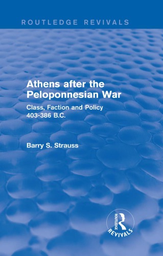 Athens After The Peloponnesian War Class Faction And Policy 403386 Bc Strauss