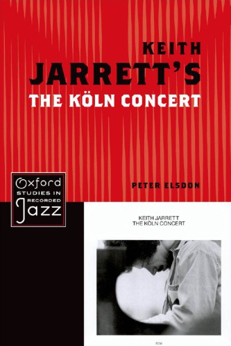 Keith Jarretts The Köln Concert Jarrett Keith Elsdon Peter Jarrett