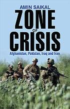 Zone Of Crisis Afghanistan Pakistan Iraq And Iran Saikal