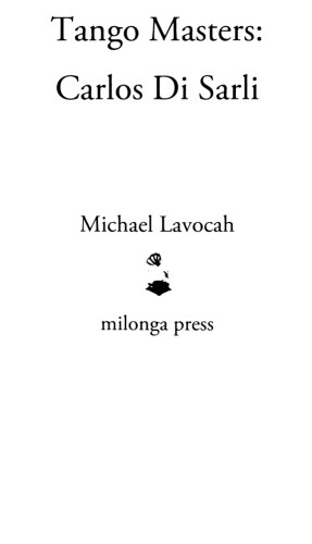 Tango Masters Carlos Di Sarli Michael Lavocah