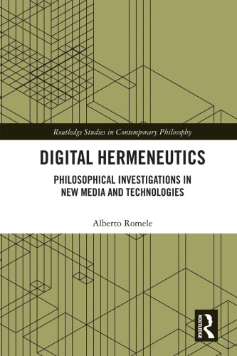 Digital Hermeneutics Philosophical Investigations In New Media And Technologies 1st Edition Alberto Romele