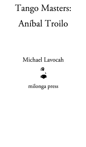 Tango Masters Anibal Troilo Michael Lavocah
