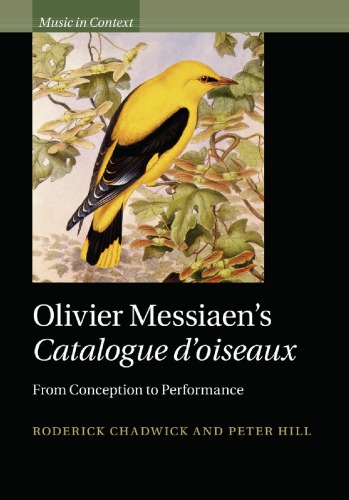 Olivier Messiaens Catalogue Doiseaux From Conception To Performance Chadwick