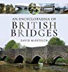 An Encyclopaedia Of British Bridges David Mcfetrich