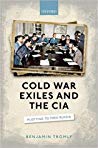 Cold War Exiles And The Cia Plotting To Free Russia Benjamin Tromly