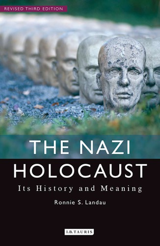 The Nazi Holocaust Its History And Meaning Third Edition 3rd Edition Ronnie S Landau