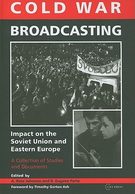 Cold War Broadcasting Impact On The Soviet Union And Eastern Europe Hardcover A Ross Johnson