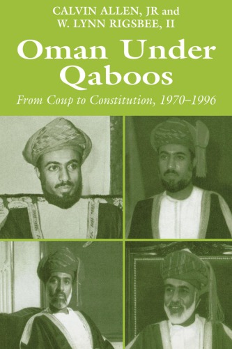 Oman Under Qaboos From Coup To Constitution 19701996 W Lynn Rigsbee Ii Calvin H Allen