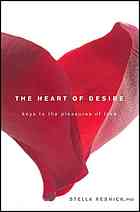 The Heart Of Desire Keys To The Pleasures Of Love Stella Resnick