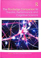 Routledge Companion To Theatre Performance And Cognitive Science Bruce A Mcconachie Rick Kemp