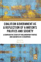 Coalition Government As A Reflection Of A Nations Politics And Society A Comparative Study Of Parliamentary Parties And Cabinets In 12 Countries Evans