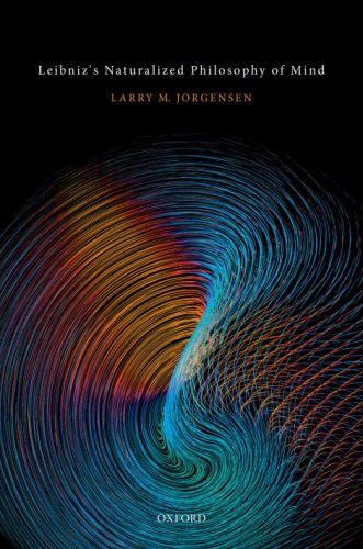 Leibnizs Naturalized Philosophy Of Mind First Edition Jorgensen