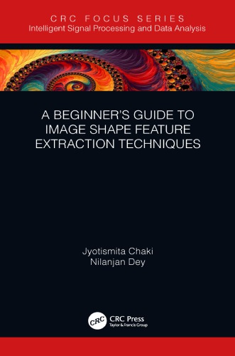 A Beginners Guide To Image Shape Feature Extraction Techniques Jyotismita Chaki Nilanjan Dey