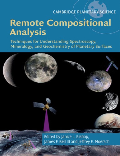 Remote Compositional Analysis Techniques For Understanding Spectroscopy Mineralogy And Geochemistry Of Planetary Surfaces Janice L Bishop