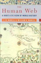 The Human Web A Birdseye View Of World History 1st Ed Mcneill