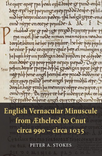 English Vernacular Minuscule From Thelred To Cnut C 990 C 1035 Peter A Stokes