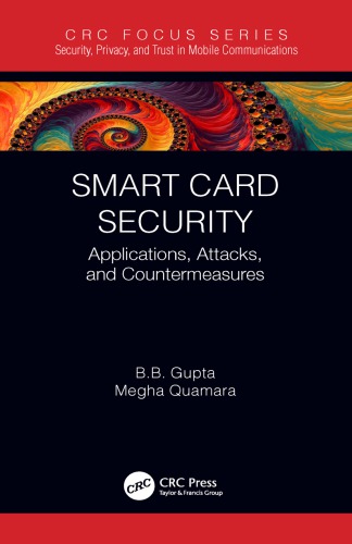 Smart Card Security Applications Attacks And Countermeasures B B Gupta Megha Quamara