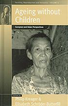 Ageing Without Children European And Asian Perspectives Philip Kreager E Schroederbutterfill