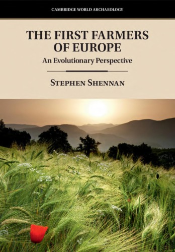 The First Farmers Of Europe An Evolutionary Perspective Stephen Shennan
