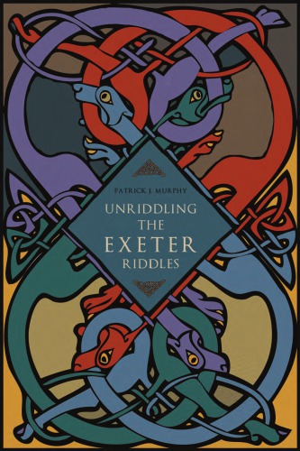 Unriddling The Exeter Riddles Patrick J Murphy