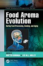 Food Aroma Evolution During Food Processing Cooking And Aging 1st Edition Bordiga