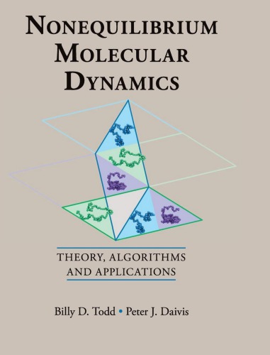 Nonequilibrium Molecular Dynamics Theory Algorithms And Applications Billy D Todd