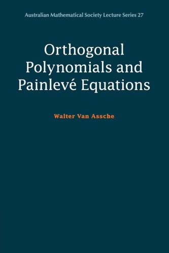 Orthogonal Polynomials And Painlev Equations Walter Van Assche