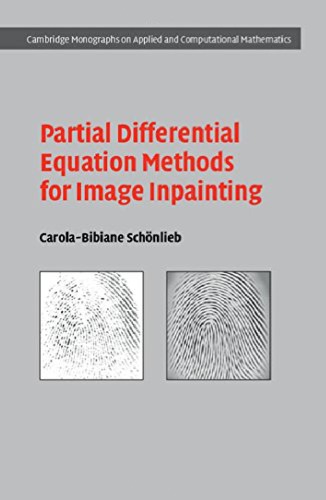 Partial Differential Equation Methods For Image Inpainting Carolabibiane Schnlieb