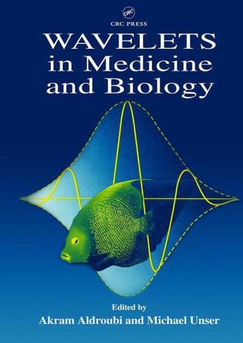 Wavelets In Medicine And Biology 1st Akram Aldroubi Michael Unser