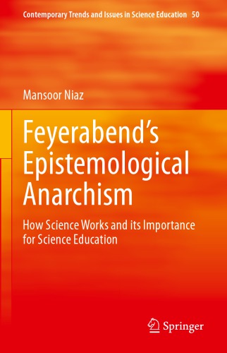 Feyerabends Epistemological Anarchism How Science Works And Its Importance For Science Education Mansoor Niaz