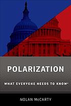 Polarization What Everyone Needs To Know Nolan Mccarty
