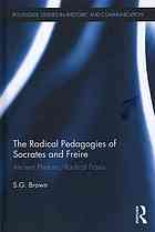 The Radical Pedagogies Of Socrates And Freire Ancient Rhetoricradical Praxis Brown