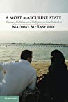 A Most Masculine State Gender Politics And Religion In Saudi Arabia Hardcover Madawi Alrasheed
