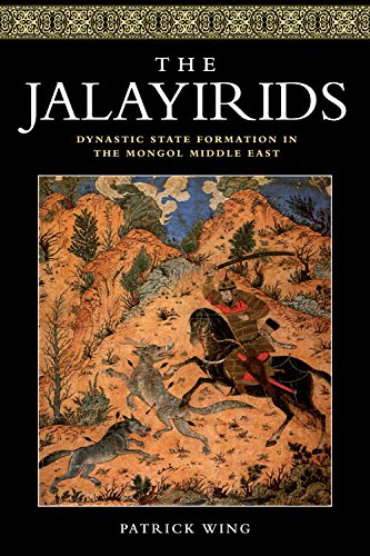 The Jalayirids Dynastic State Formation In The Mongol Middle East Hardcover Patrick Wing