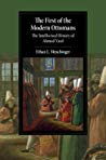 The First Of The Modern Ottomans The Intellectual History Of Ahmed Vasif Hardcover Ethan L Menchinger