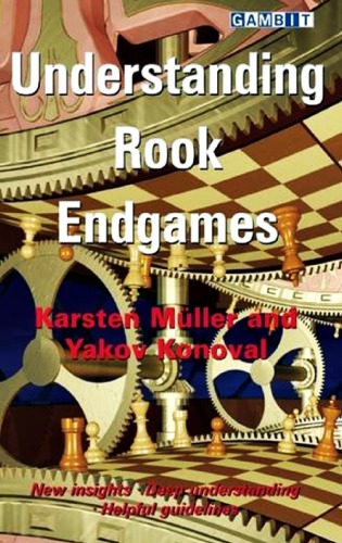 Understanding Rook Endgames Paperback Karsten Mller Yakov Konoval