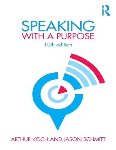 Speaking With A Purpose 10th Edition Arthur Koch Jason Schmitt