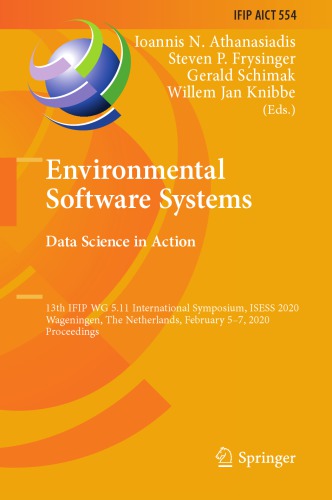 Environmental Software Systems Data Science In Action 13th Ifip Wg 511 International Symposium Isess 2020 Wageningen The Netherlands February 57 2020 Proceedings Illustrated Athanasiadis