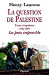 La Question De Palestine Tome 5 La Paix Impossible Henry Laurens