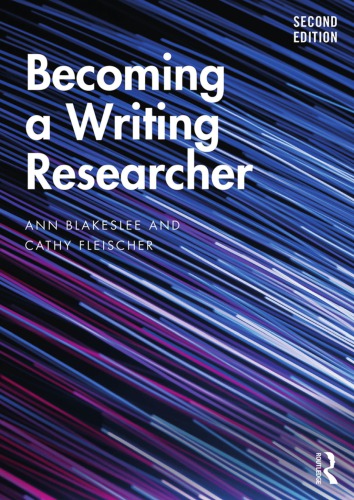 Becoming A Writing Researcher 2nd Edition Ann M Blakeslee Cathy Fleischer
