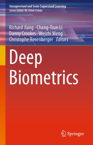 Deep Biometrics Richard Jiang Changtsun Li Danny Crookes Weizhi Meng