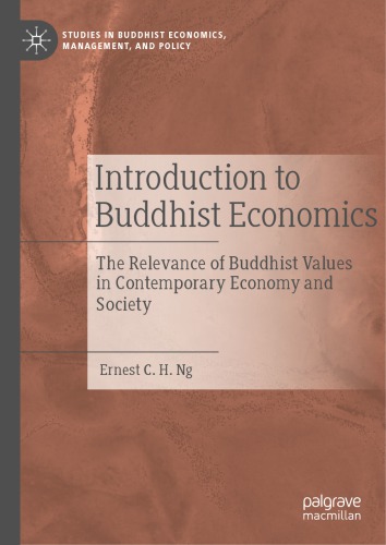 Introduction To Buddhist Economics The Relevance Of Buddhist Values In Contemporary Economy And Society Ernest C H Ng