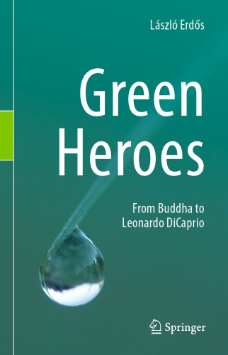 Green Heroes From Buddha To Leonardo Dicaprio Lszl Erds