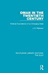 Oman In The Twentieth Century Political Foundations Of An Emerging State Hardcover J E Peterson