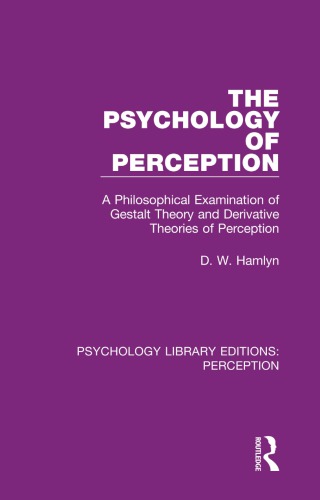 The Psychology Of Perception A Philosophical Examination Of Gestalt Theory And Derivative Theories Of Perception Hamlyn