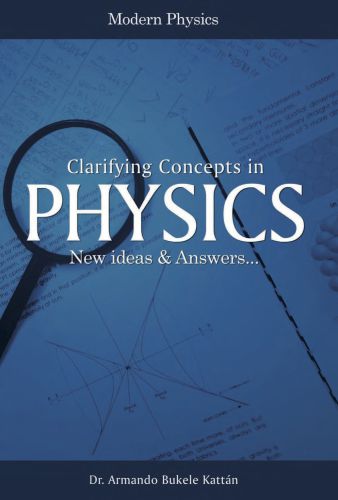 Modern Physics Clarifying Concepts In Physics 1st Armando Bukele Kattn