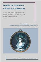Sophie De Grouchys Letters On Sympathy A Critical Engagement With Adam Smiths The Theory Of Moral Sentiments Bergs