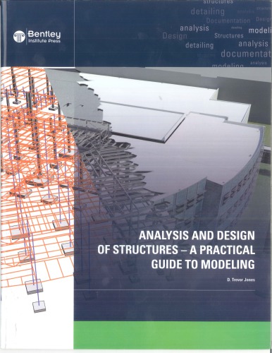 Analysis And Design Of Structures A Practical Guide To Modeling 1st Trevor Jones